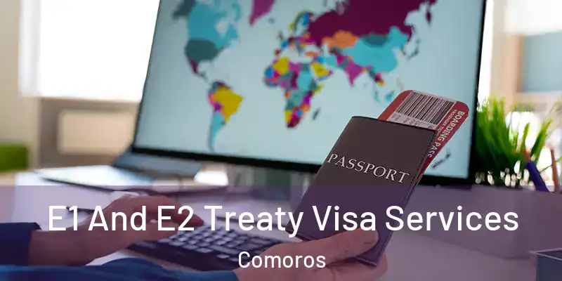  E1 And E2 Treaty Visa Services Comoros