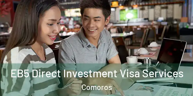  EB5 Direct Investment Visa Services Comoros