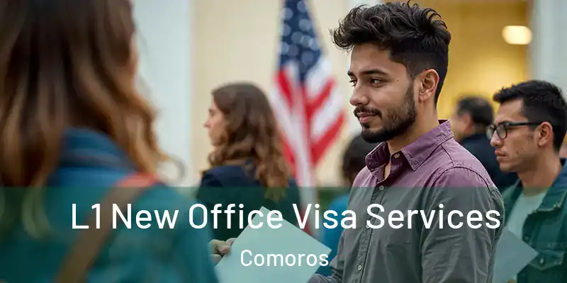  L1 New Office Visa Services Comoros