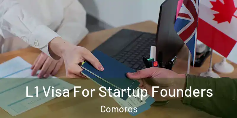  L1 Visa For Startup Founders Comoros