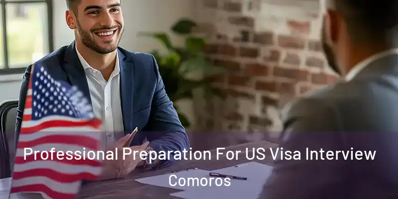  Professional Preparation For US Visa Interview Comoros