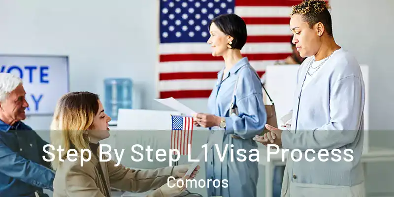  Step By Step L1 Visa Process Comoros