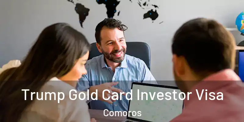  Trump Gold Card Investor Visa Comoros