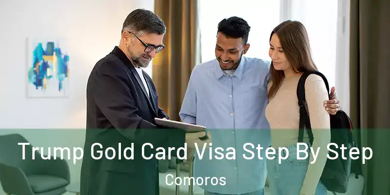  Trump Gold Card Visa Step By Step Comoros