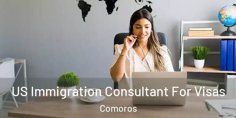  US Immigration Consultant For Visas Comoros