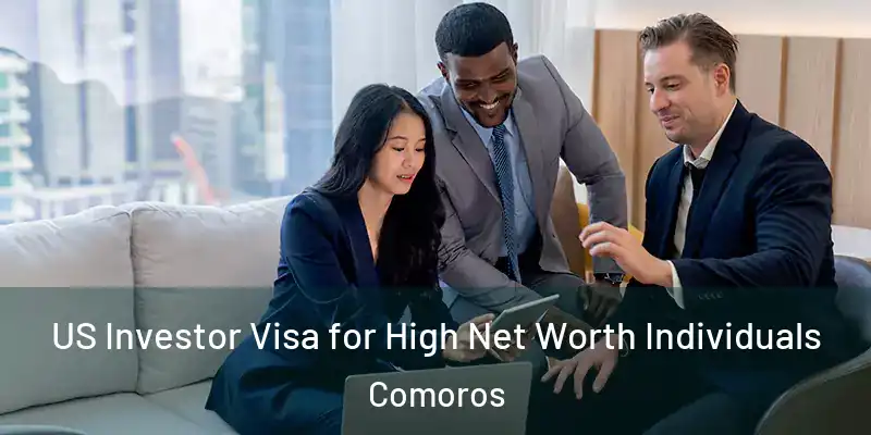  US Investor Visa for High Net Worth Individuals Comoros