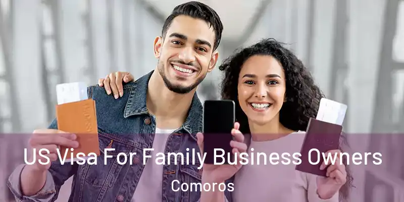  US Visa For Family Business Owners Comoros