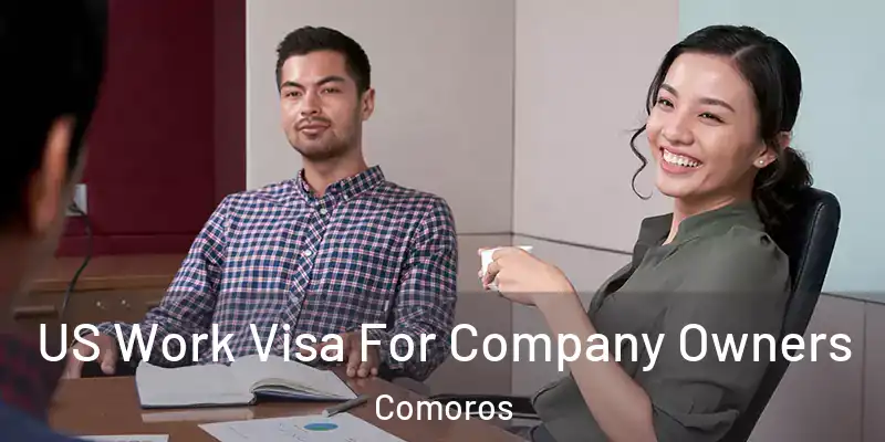  US Work Visa For Company Owners Comoros